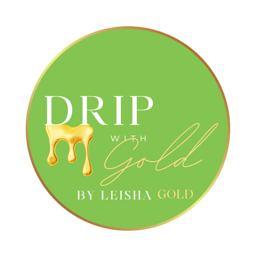 Drip With Gold